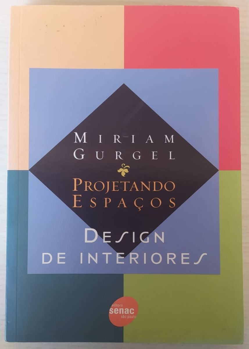 Projetando Espaços Design de Interiores (miriam Gurgel) | Livro Senac ...