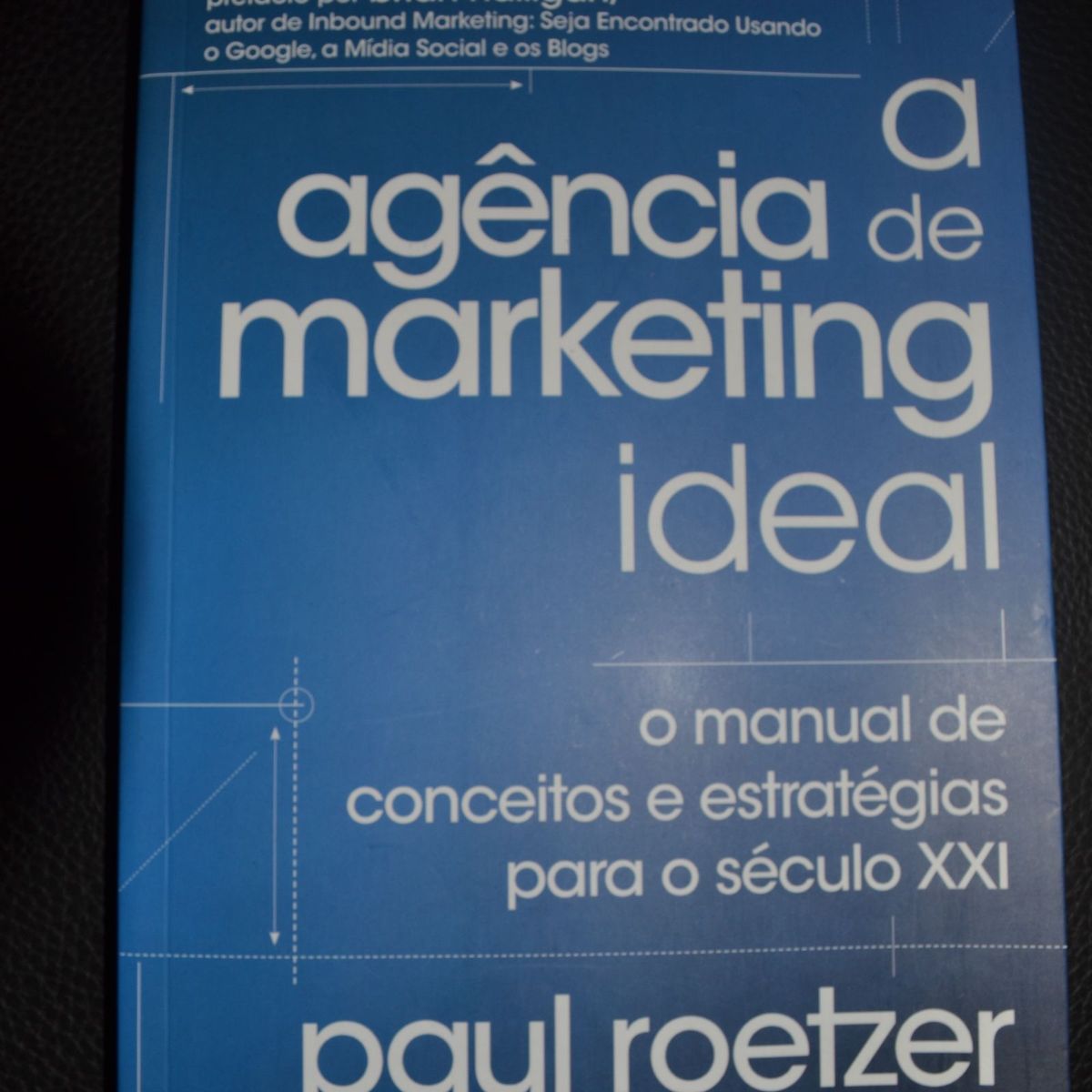 Livro a Agência de Marketing Ideal - O Manual de Conceitos e Estratégia -  Paul Roetzer, Livro Elsevier/Alta Books Usado 35793286