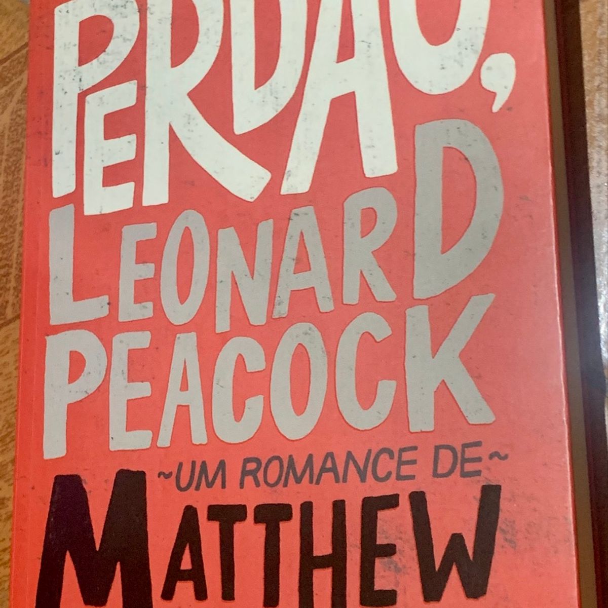  Perdao, Leonard Peacock (Em Portugues do Brasil):  9788580573954: Matthew Quick: Books