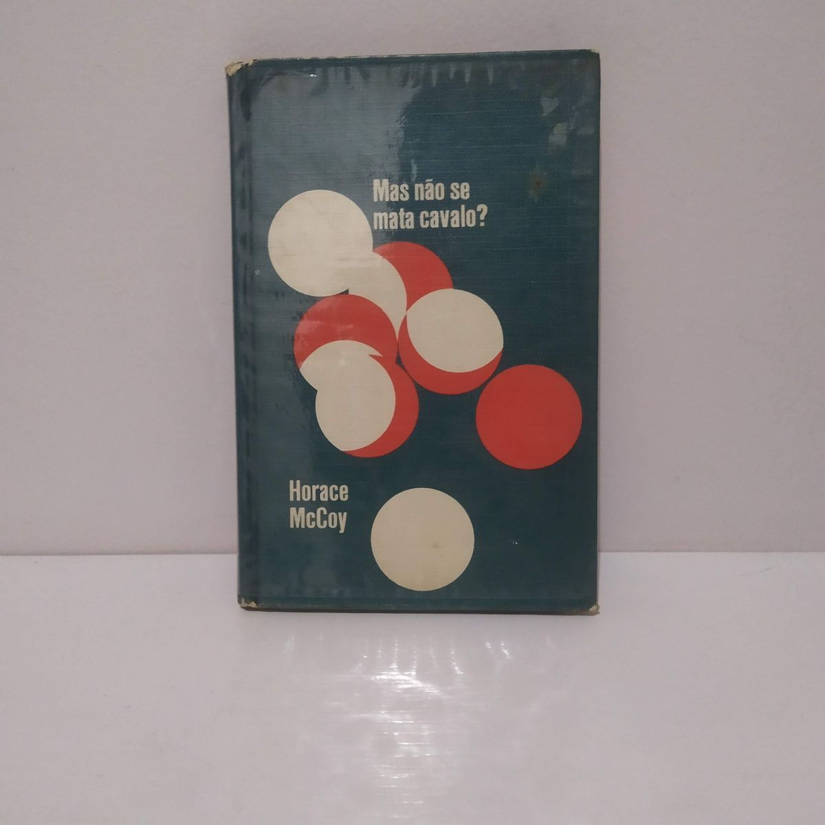 Livro: Mas Não Se Mata Cavalo? - Horace Mccoy