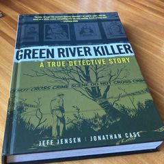 Green River Killer: A True Detective Story by Jeff Jensen