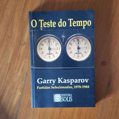 O Teste do Tempo - Garry Kasparov : livros