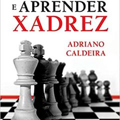 Livros de Xadrez Mestre Fide Adriano Caldeira e Mestre Nacional Gerson  Peres [Acompanha Livreto de Bolso Machado de Assis]]
