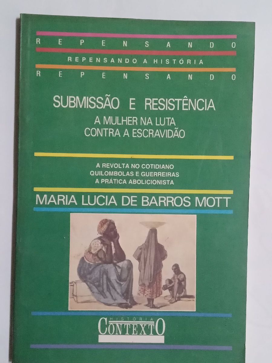 Submissão e Resistência: a Mulher Na Luta contra a Escravidão. Maria ...