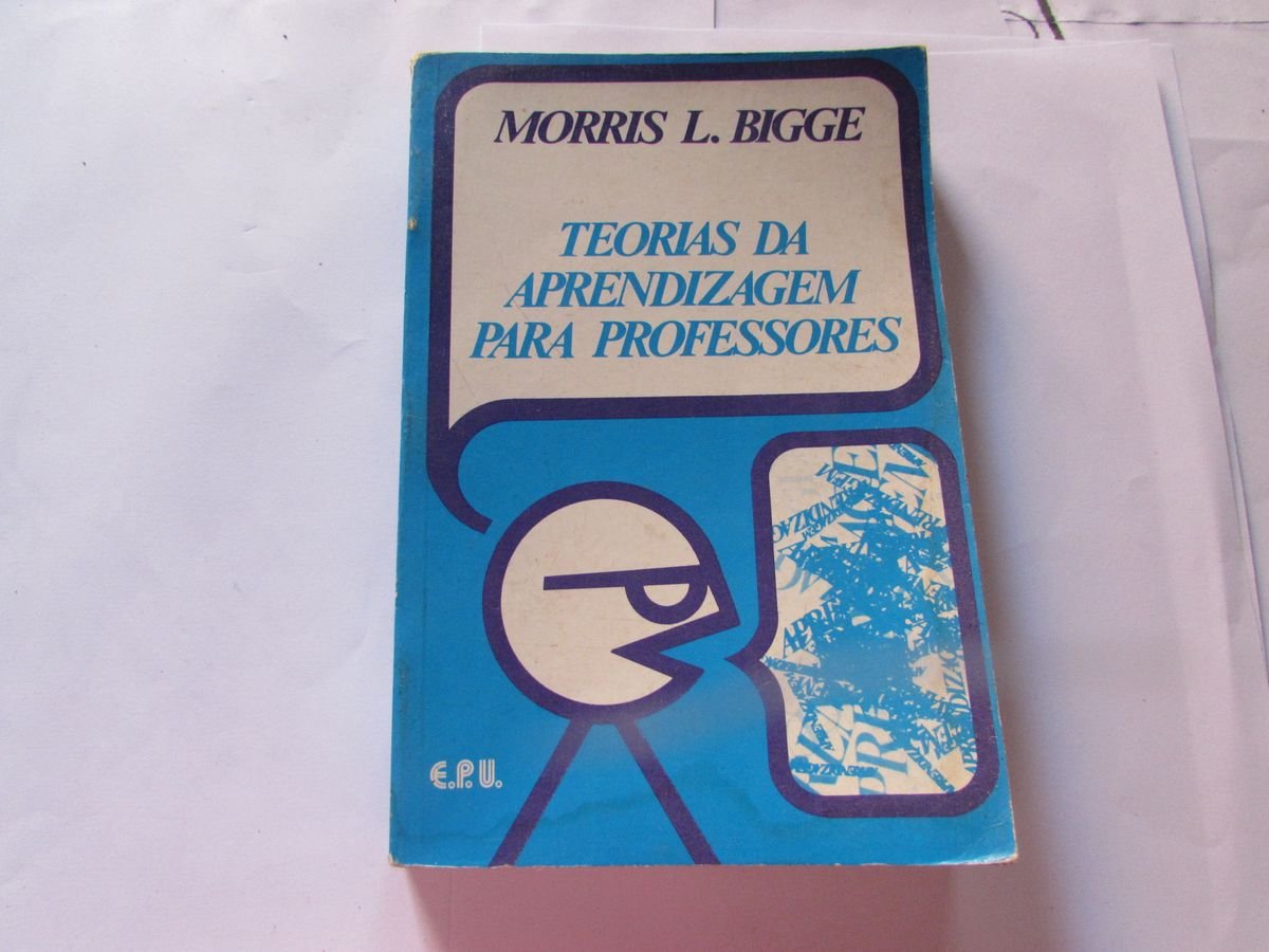 Teorias Da Aprendizagem Para Professores Autor Morris L Bigge Livro