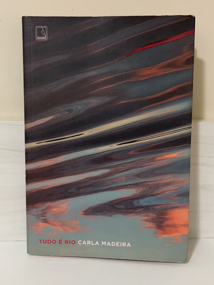Tudo É Rio - Carla Madeira | Livro Editora Record Usado 74746223 | enjoei