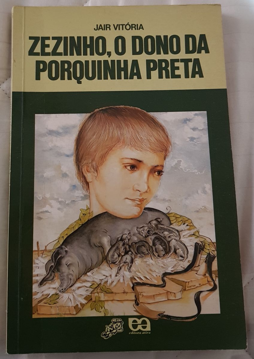 Zezinho, O Dono da Porquinha Preta - Jair Vitória | Livro Usado ...